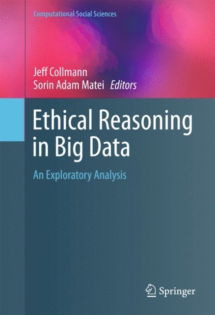 Sorin Adam Matei, Jeff Collmann - Ethical Reasoning in Big Data, E-bok