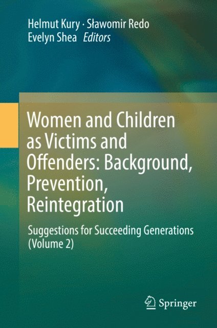 Evelyn Shea, Slawomir Redo, Helmut Kury - Women and Children as Victims and Offenders: Background, Prevention, Reintegration, E-bok