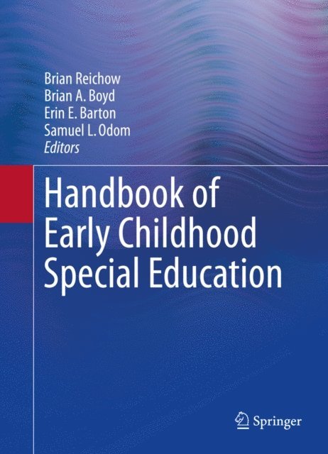 Samuel L. Odom, Erin E. Barton, Brian A. Boyd, Brian Reichow - Handbook of Early Childhood Special Education, E-bok