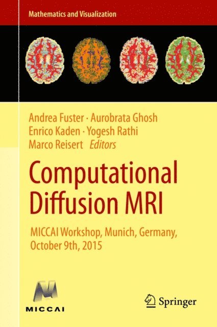 Marco Reisert, Yogesh Rathi, Enrico Kaden, Aurobrata Ghosh, Andrea Fuster - Computational Diffusion MRI, E-bok