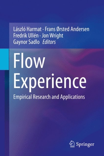 Gaynor Sadlo, Jon Wright, Fredrik Ullen, Frans orsted Andersen, Laszlo Harmat - Flow Experience, E-bok