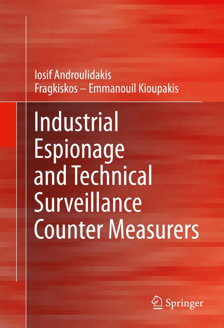 I.I. Androulidakis, Fragkiskos – Emmanouil Kioupakis - Industrial Espionage and Technical Surveillance Counter Measurers, Inbunden. Tillgänglighet: Lägg i varukorg