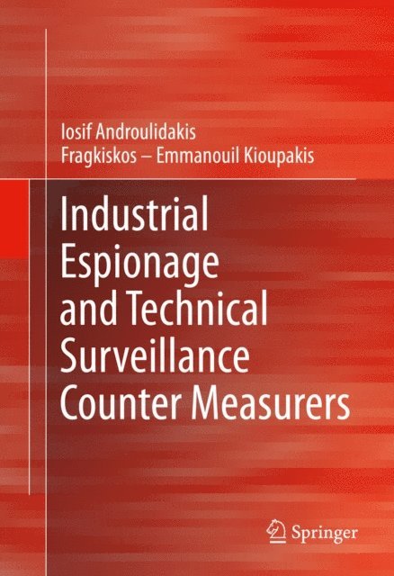 Fragkiskos - Emmanouil Kioupakis, I.I. Androulidakis - Industrial Espionage and Technical Surveillance Counter Measurers, E-bok. Tillgänglighet: Lägg i varukorg