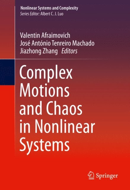 Jiazhong Zhang, Jose Antonio Tenreiro Machado, Valentin Afraimovich - Complex Motions and Chaos in Nonlinear Systems, E-bok
