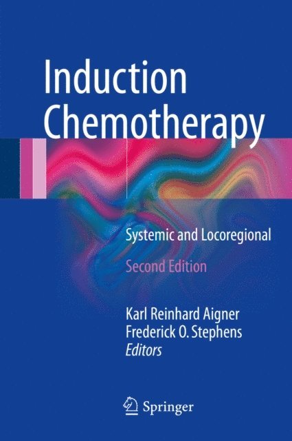 Frederick O. Stephens, Karl Reinhard Aigner - Induction Chemotherapy, E-bok