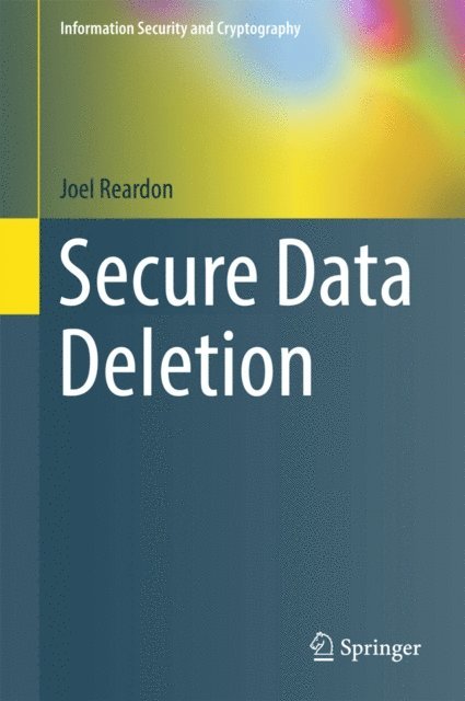Joel Reardon - Secure Data Deletion, E-bok