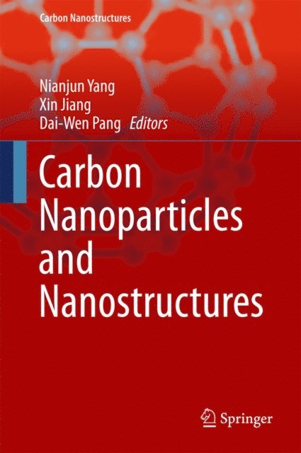 Dai-Wen Pang, Xin Jiang, Nianjun Yang - Carbon Nanoparticles and Nanostructures, E-bok