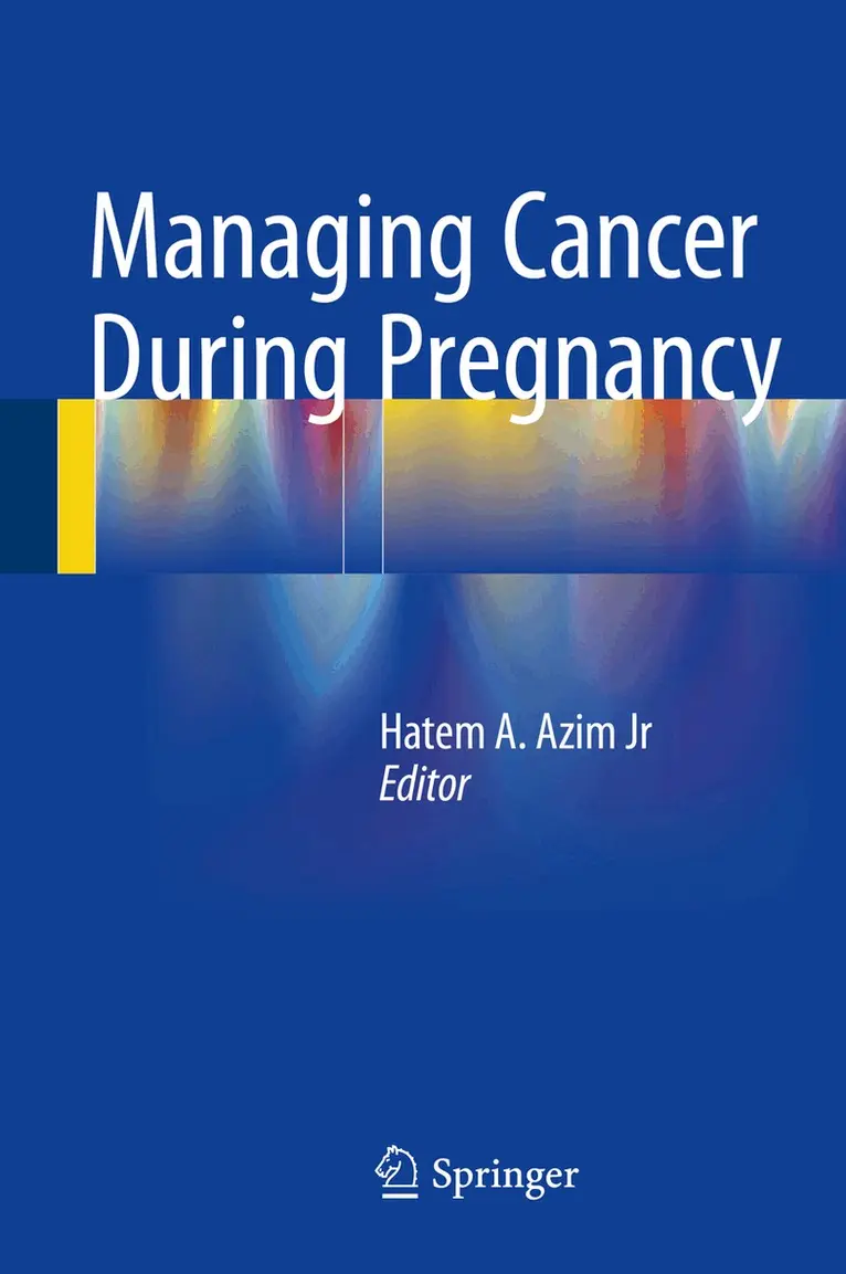 Hatem A. Azim Jr - Managing Cancer during Pregnancy, Inbunden. Tillgänglighet: Lägg i varukorg