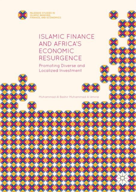 Muhammad Al Bashir Muhammad Al Amine - Islamic Finance and Africa's Economic Resurgence, E-bok