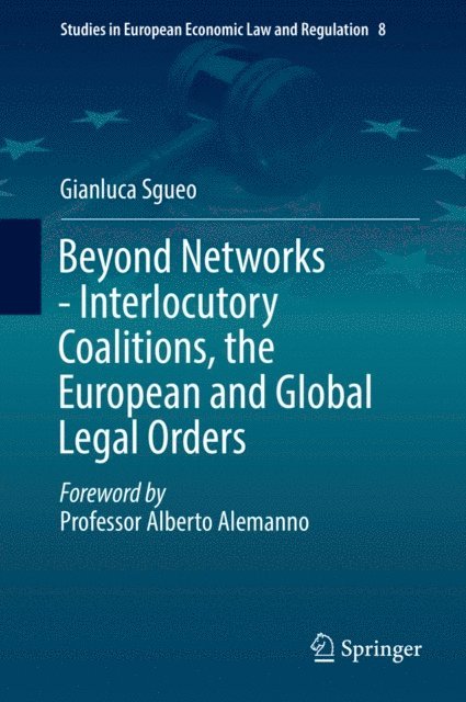Gianluca Sgueo - Beyond Networks - Interlocutory Coalitions, the European and Global Legal Orders, E-bok