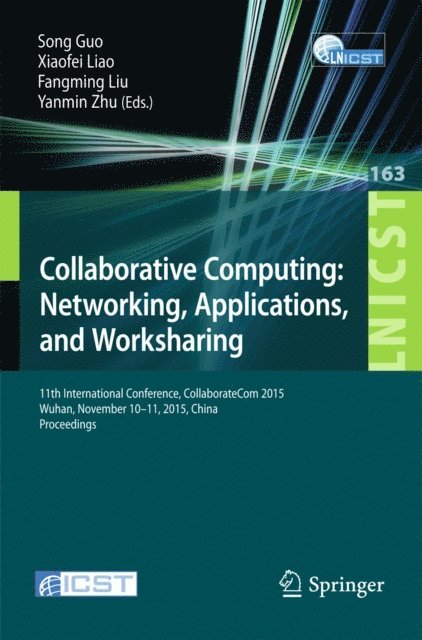 Yanmin Zhu, Liu Fangming, Xiaofei Liao, Song Guo - Collaborative Computing: Networking, Applications, and Worksharing, E-bok
