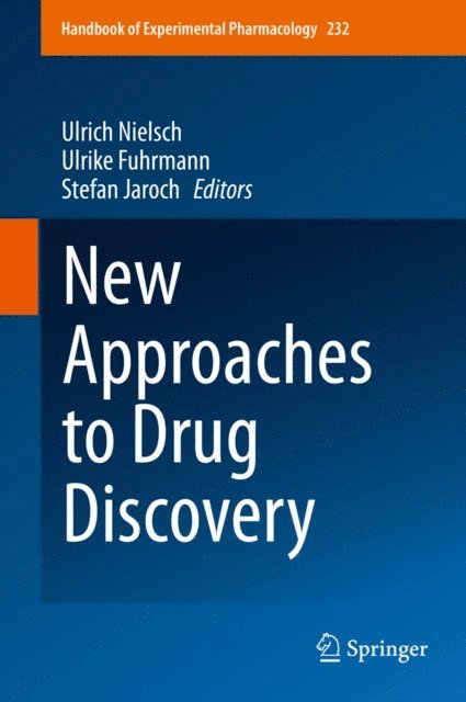 Stefan Jaroch, Ulrike Fuhrmann, Ulrich Nielsch - New Approaches to Drug Discovery, E-bok