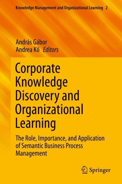 Andrea Ko, Andras Gabor - Corporate Knowledge Discovery and Organizational Learning, E-bok
