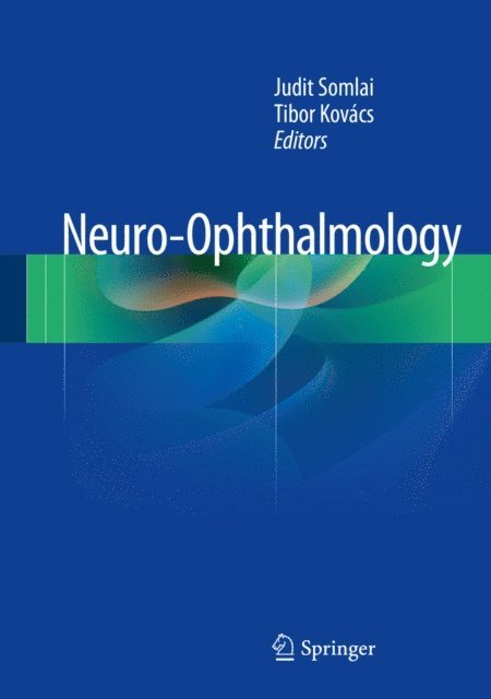 Tibor Kovacs, Judit Somlai - Neuro-Ophthalmology, E-bok
