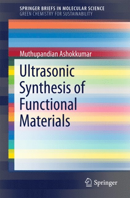 Muthupandian Ashokkumar - Ultrasonic Synthesis of Functional Materials, E-bok