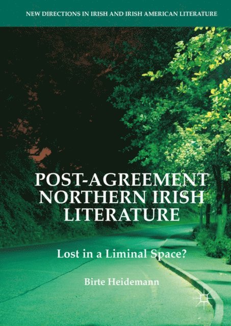 Birte Heidemann - Post-Agreement Northern Irish Literature, E-bok