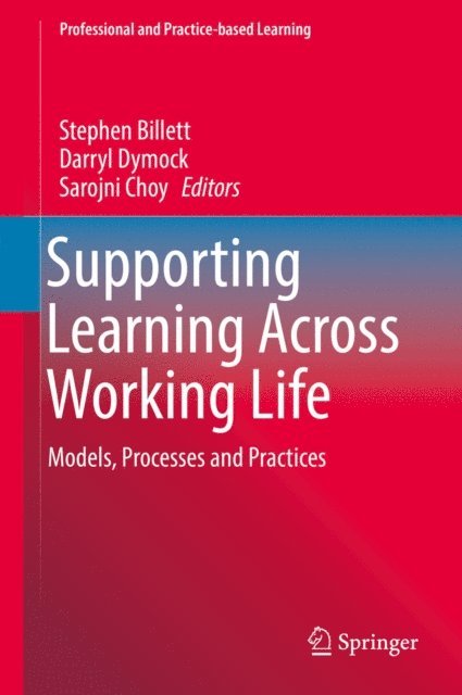Sarojni Choy, Darryl Dymock, Stephen Billett - Supporting Learning Across Working Life, E-bok