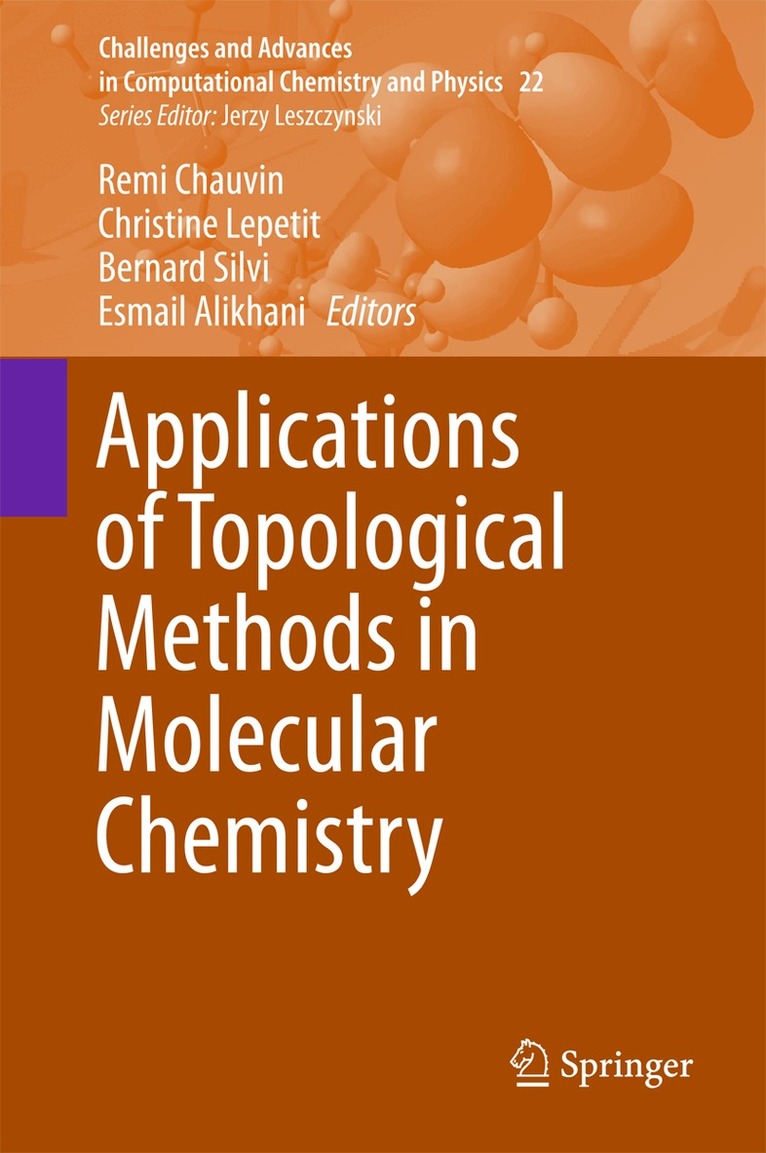 Remi Chauvin, Christine Lepetit, Bernard Silvi, Esmail Alikhani - Applications of Topological Methods in Molecular Chemistry, Inbunden. Tillgänglighet: Lägg i varukorg