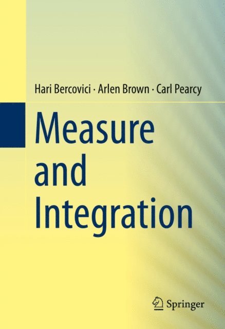 Carl Pearcy, Arlen Brown, Hari Bercovici - Measure and Integration, E-bok