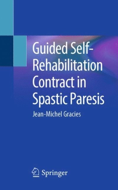 Jean-Michel Gracies - Guided Self-Rehabilitation Contract in Spastic Paresis, E-bok. Tillgänglighet: Lägg i varukorg