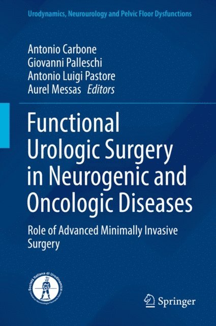 Aurel Messas, Antonio Luigi Pastore, Giovanni Palleschi, Antonio Carbone - Functional Urologic Surgery in Neurogenic and Oncologic Diseases, E-bok