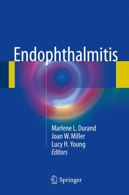 Lucy H. Young, Joan W. Miller, Marlene L. Durand - Endophthalmitis, E-bok