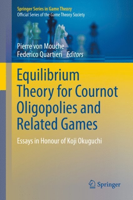 Federico Quartieri, Pierre von Mouche - Equilibrium Theory for Cournot Oligopolies and Related Games, E-bok