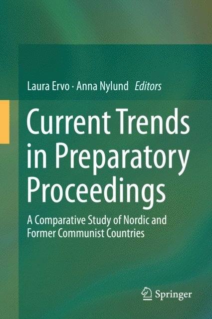 Anna Nylund, Laura Ervo - Current Trends in Preparatory Proceedings, E-bok