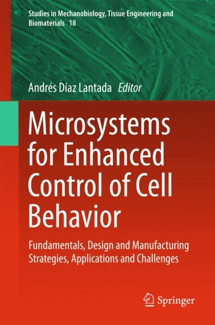 Andres Diaz Lantada - Microsystems for Enhanced Control of Cell Behavior, E-bok