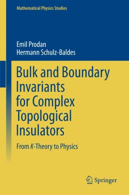 Hermann Schulz-Baldes, Emil Prodan - Bulk and Boundary Invariants for Complex Topological Insulators, E-bok