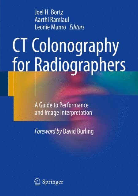 Leonie Munro, Aarthi Ramlaul, Joel H. Bortz - CT Colonography for Radiographers, E-bok
