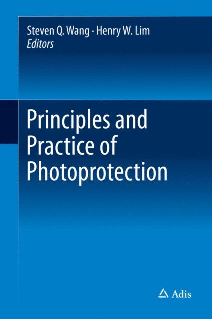Henry W. Lim, Steven Q. Wang - Principles and Practice of Photoprotection, E-bok