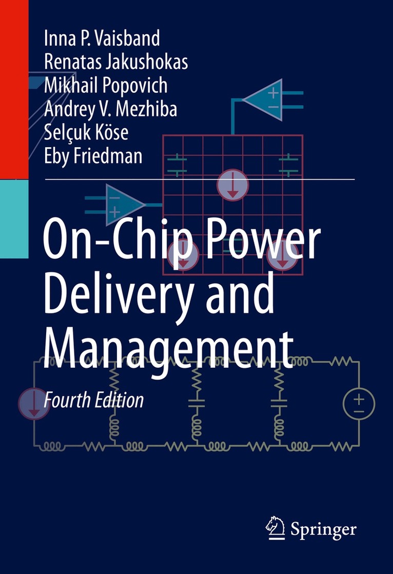 Inna P. Vaisband, Renatas Jakushokas, Mikhail Popovich, Andrey V. Mezhiba, Selçuk Köse, Eby G. Friedman - On-Chip Power Delivery and Management, Inbunden. Tillgänglighet: Lägg i varukorg