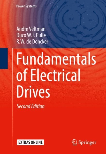 R.W. de Doncker, Duco W.J. Pulle, Andre Veltman - Fundamentals of Electrical Drives, E-bok