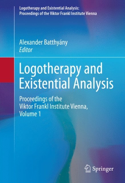 Alexander Batthyany - Logotherapy and Existential Analysis, E-bok