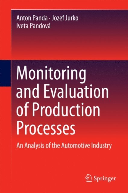 Iveta Pandova, Jozef Jurko, Anton Panda - Monitoring and Evaluation of Production Processes, E-bok