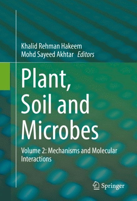 Mohd Sayeed Akhtar, Khalid Rehman Hakeem - Plant, Soil and Microbes, E-bok