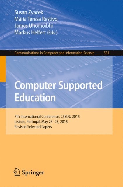 Markus Helfert, James Uhomoibhi, Maria Teresa Restivo, Susan Zvacek - Computer Supported Education, E-bok
