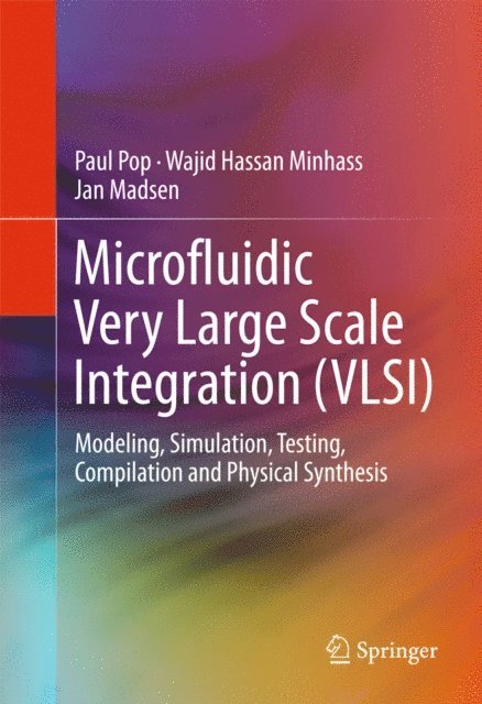 Jan Madsen, Wajid Hassan Minhass, Paul Pop - Microfluidic Very Large Scale Integration (VLSI), E-bok