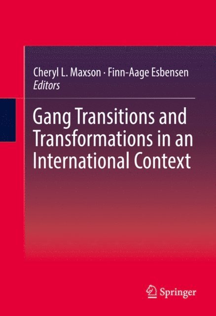Finn-Aage Esbensen, Cheryl L. Maxson - Gang Transitions and Transformations in an International Context, E-bok