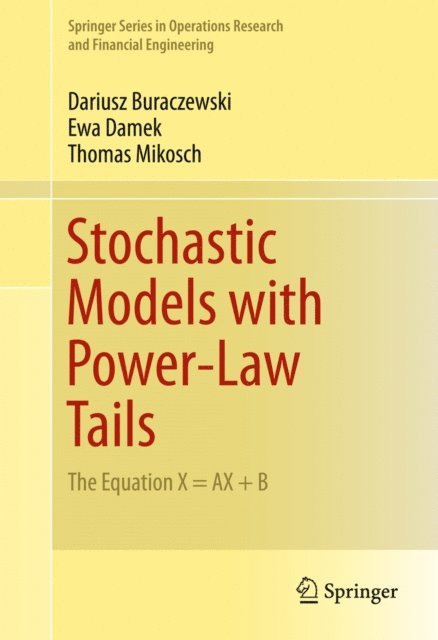 Thomas Mikosch, Ewa Damek, Dariusz Buraczewski - Stochastic Models with Power-Law Tails, E-bok