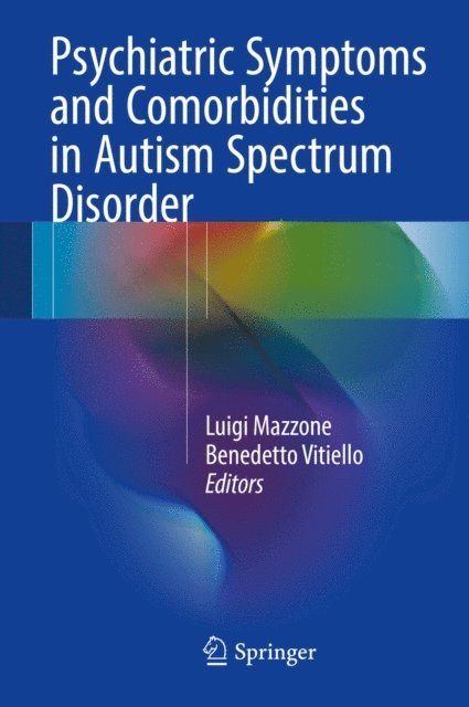 Benedetto Vitiello, Luigi Mazzone - Psychiatric Symptoms and Comorbidities in Autism Spectrum Disorder, E-bok