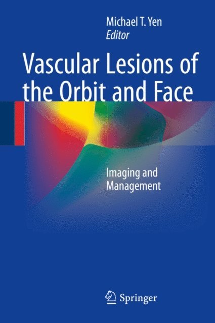 Michael T. Yen - Vascular Lesions of the Orbit and Face, E-bok