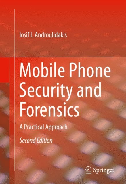 Iosif I. Androulidakis - Mobile Phone Security and Forensics, E-bok. Tillgänglighet: Lägg i varukorg