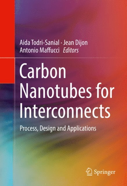 Antonio Maffucci, Jean Dijon, Aida Todri-Sanial - Carbon Nanotubes for Interconnects, E-bok