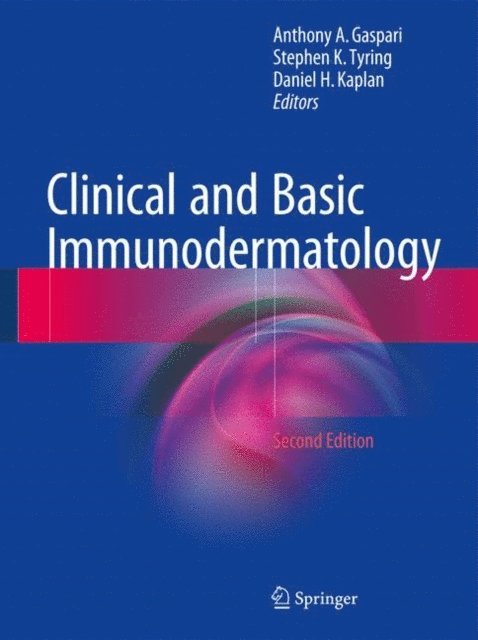 Daniel H. Kaplan, Stephen K. Tyring, Anthony A. Gaspari - Clinical and Basic Immunodermatology, E-bok