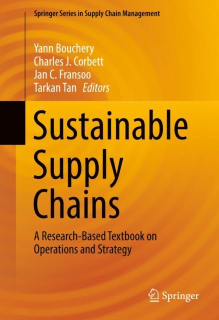 Tarkan Tan, Jan C. Fransoo, Charles J. Corbett, Yann Bouchery - Sustainable Supply Chains, E-bok