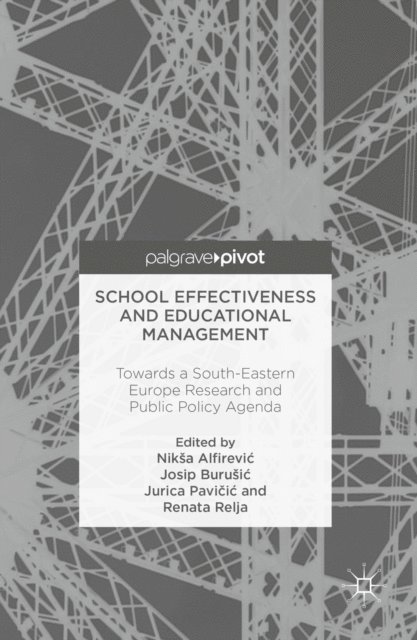 Renata Relja, Jurica Pavicic, Josip Burusic, Niksa Alfirevic - School Effectiveness and Educational Management, E-bok