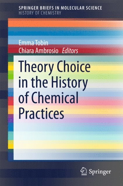 Chiara Ambrosio, Emma Tobin - Theory Choice in the History of Chemical Practices, E-bok