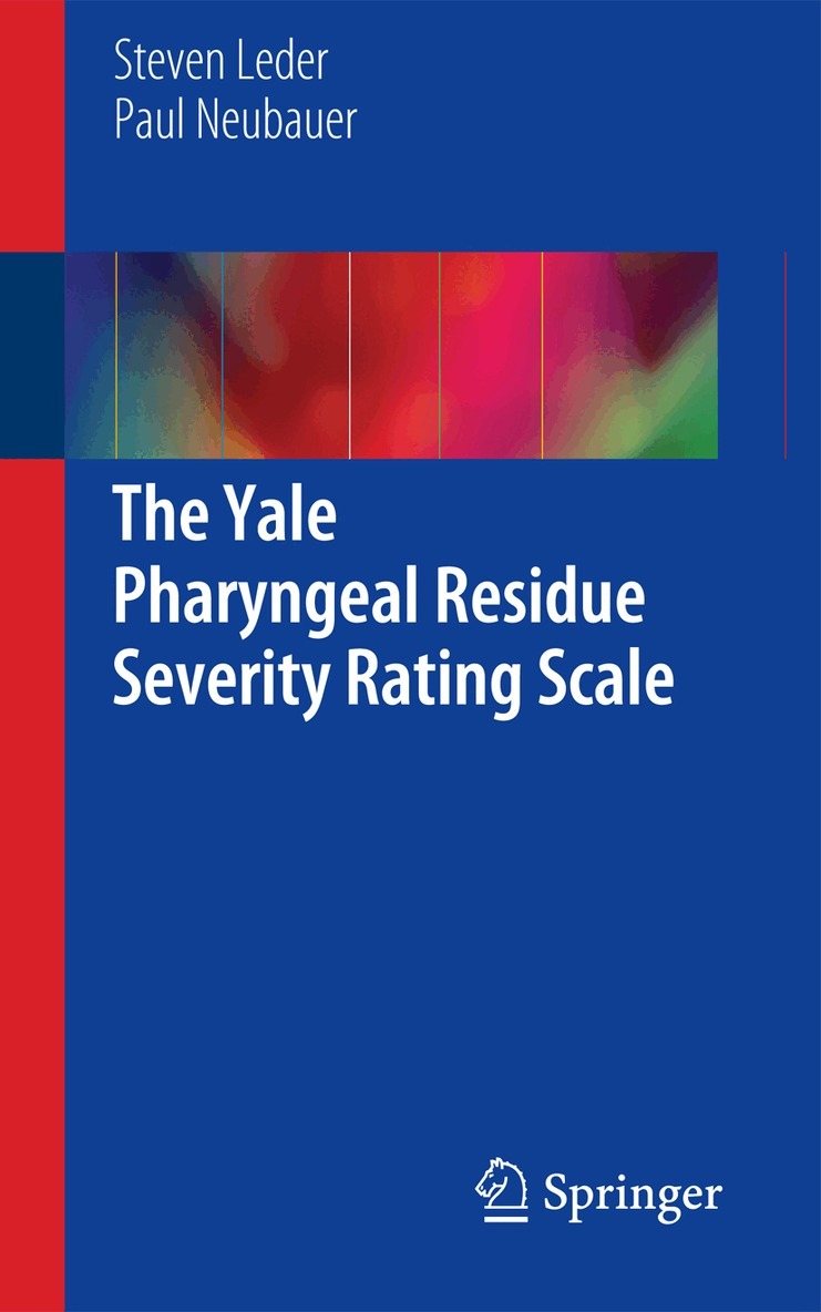 Steven B. Leder, Paul D. Neubauer - Yale Pharyngeal Residue Severity Rating Scale, Häftad. Tillgänglighet: Lägg i varukorg